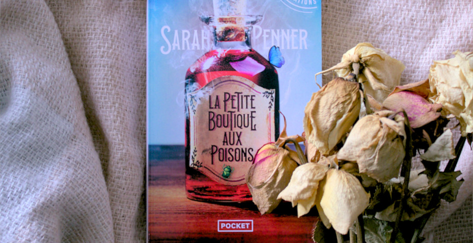 « La petite boutique aux poisons » de Sarah Penner : entre féminisme et sororité
